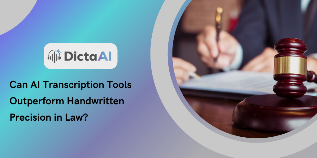 Can AI Transcription Tools Outperform Handwritten Precision in Law?